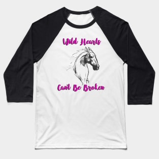 "Wild Hearts Can't Be Broken" Baseball T-Shirt